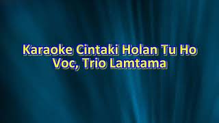 Download lagu Karaoke Cinta Ki Holan Tu Ho - Ahado Arsakni Rohami Hubaen - Kunci C=Do - Lamtama Trio mp3 Download lagu Karaoke Cinta Ki Holan Tu Ho - Ahado Arsakni Rohami Hubaen - Kunci C=Do - Lamtama Trio mp3