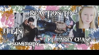 REACTION TO 林俊傑 JJ LIN FT. HARRY CHANG "友人說 SOMEBODY" MUSIC VIDEO/SINGAPORE