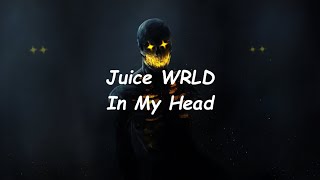 Juice WRLD - In My Head (Lyrics)