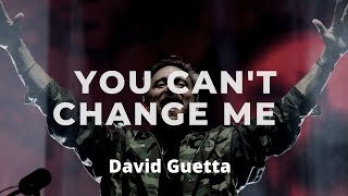 David Guetta   You Can&#39;t Change Me