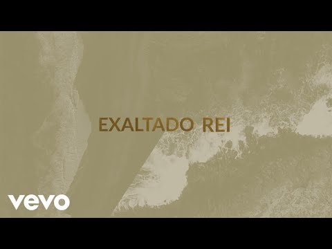 Nova Igreja Music - Exaltado Rei (Lyric Video)