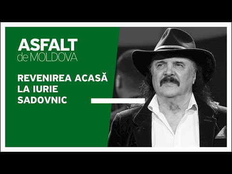 Asfalt de Moldova - Revenirea acasă la Iurie Sadovnic