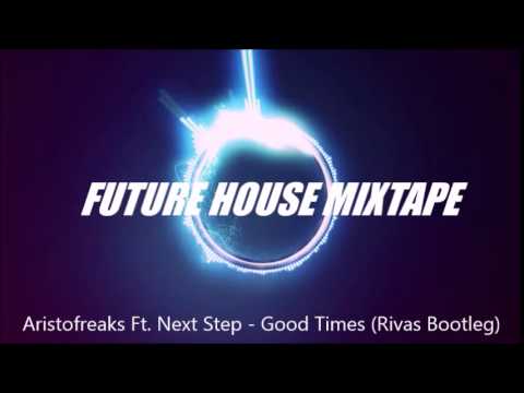 Aristofreaks Ft. Next Step - Good Times (Rivas Bootleg)