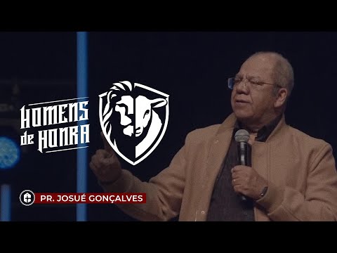 HOMENS DE HONRA - PR. JOSUÉ GONÇALVES | 23.05.2022 20H