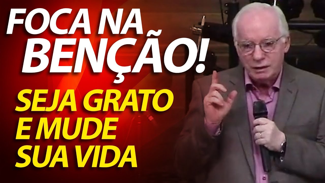 Foca na Benção! Seja grato e mude sua vida. Filipenses 1v3 | Pastor Paulo Seabra