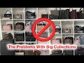 Don't Have A Big Bag Collection- Why and What You Should Do Instead