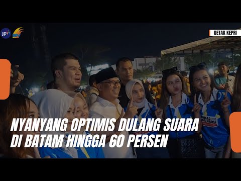 NYANYANG OPTIMIS DULANG SUARA DI BATAM HINGGA 60 PERSEN