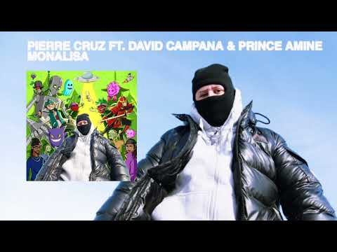 Pierre Cruz ft. David Campana, Prince Amine - Monalisa (Audio)