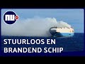 Hoe berg je een brandend schip dat stuurloos op de oceaan drijft? | NU.nl