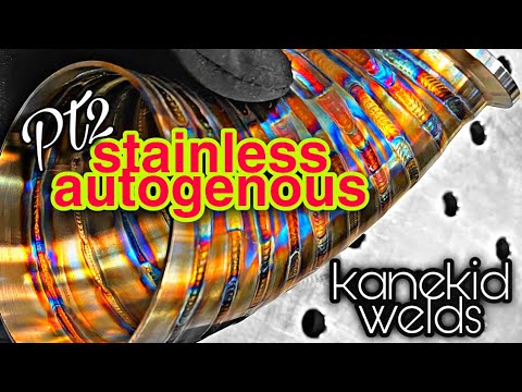 Part2 • STAINLESS AUTOGENOUS