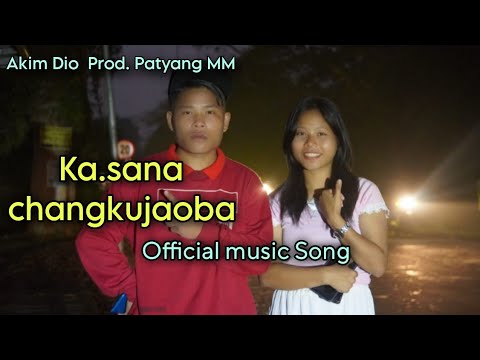 Ka.sana Changkujaoba - Akim Dio (Official music song) Prod. Pattyang MM