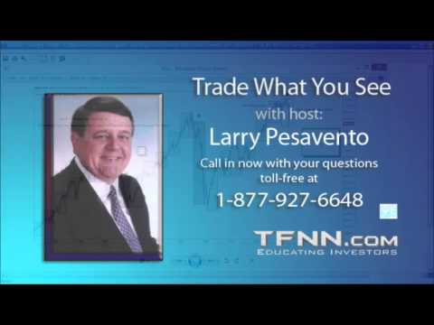 October 29th Trade What You See with Larry Pesavento on TFNN - 2015
