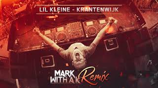 Lil Kleine - Krantenwijk (Mark With a K Remix)