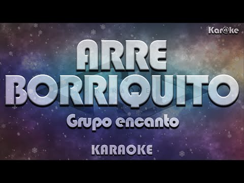 Arre Borriquito - Grupo Encanto