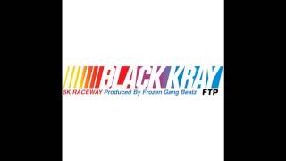 BLACK KRAY - 5K RACEWAY [Prod. By FrozenGangBeatz]