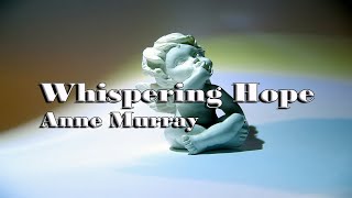 Whispering Hope - Anne Murray