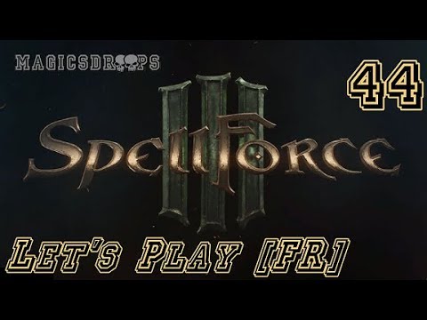 Spellforce 3 - Let's play [FR] - Episode 44