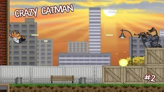 А ДРУГИЕ УРОВНИ БУДУТ? ➤ Crazy Catman #2