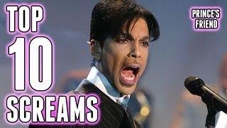 Top 10 Best Prince Scream(s)