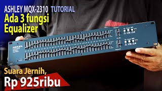 Video thumbnail for Ada 3 Fungsi Equalizer, Lengkap Terjangkau, Ashley MQX2310 by WISNUSILUET. JOGJA