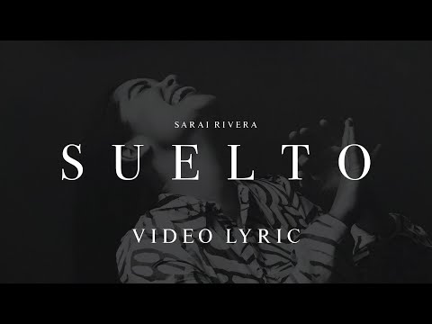 Sarai Rivera - Suelto (Video Lyric)
