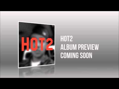 HOT2 Album Preview