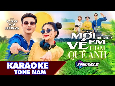 [KARAOKE TONE NAM] - Mashup Remix Mời Em Về Thăm Quê Anh - Cao Sĩ Hùng