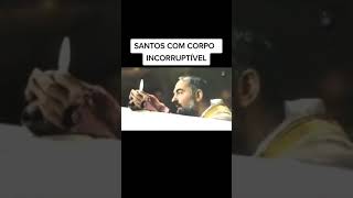 4 Casos de Santos da igreja católica com corpo em perfeito estado.
