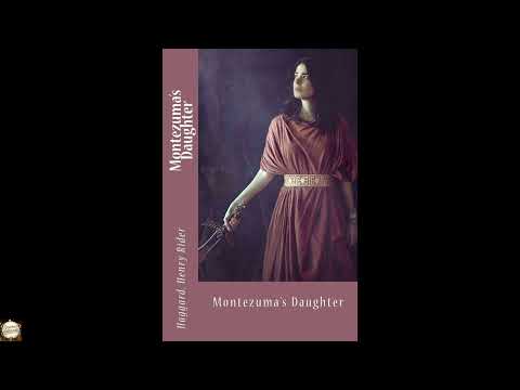 Montezuma's Daughter by Henry Rider, Haggard — free full audiobook