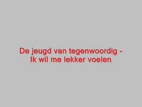 Ik wil me lekkevoele