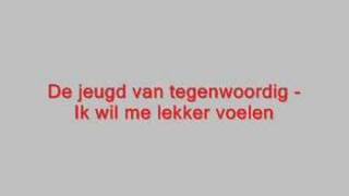 De jeugd van tegenwoordig - ik wil me lekker voelen