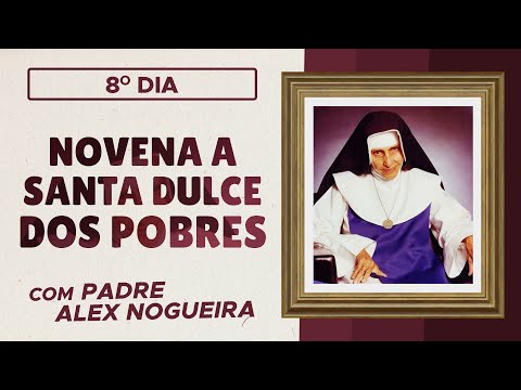 8th day - Novena to Saint Dulce of the Poor
