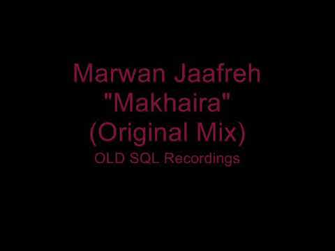 Marwan Jaafreh - Makhaira (Original Mix)