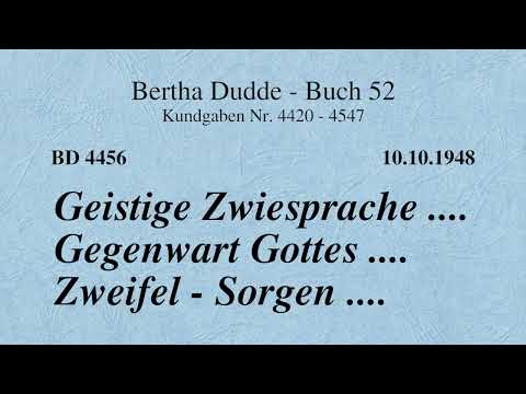 BD 4456 - GEISTIGE ZWIESPRACHE .... GEGENWART GOTTES .... ZWEIFEL -  SORGEN ....