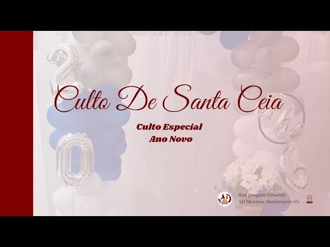 Culto De Santa Ceia |  Especial Ano Novo | ADM Martinópole-Ce 