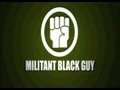 Militant Black Guy