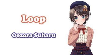 [Oozora Subaru] - ループ (Loop) / Sakamoto Maaya