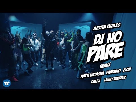 Justin Quiles @NattiNatasha @farruko Zion @dalex @LennyTavarezMusic DJ No Pare REMIX (Video Oficial)