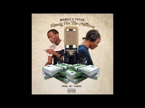 Bangz x Tiitof - Ready For The Millions (Prod by Hazou)