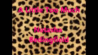 A Little Too Much- Natasha Bedingfield