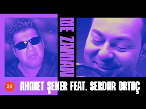Ahmet Şeker feat. Serdar Ortaç - Ne Zaman (Official Music Video)