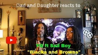 Dad and Daughter reacts to YG ft  Sad Boy &#39;Blacks &amp; Browns&#39;