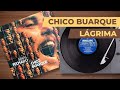 Chico Buarque - Lágrima (Lyric)