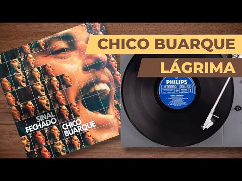 Lágrima - Chico Buarque