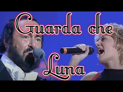 Guarda che Luna - Luciano Pavarotti & Irene Grandi