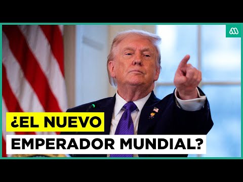 ¿El nuevo emperador mundial?: El rol de Donald Trump en la política global