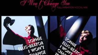Sophie Ellis-Bextor - I Wont Change You (Full Intention Mix)