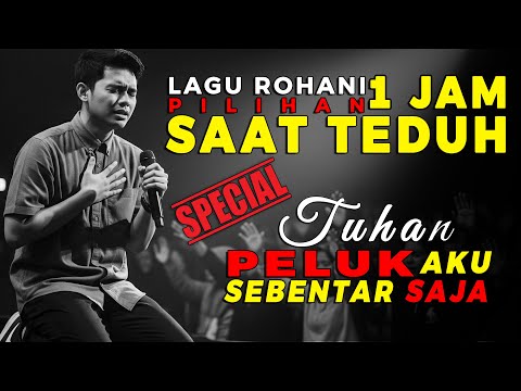 [ Saat Teduh ] 1 Jam Lagu Rohani Kristen Penguat Iman Saat Banyak Masalah | Bikin Hati Tenang