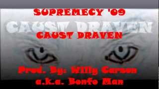 Supremecy '09(reference)-Caust Draven Prod. by Willy Carson a.k.a. Bonfo Man(Supreme Kingz)