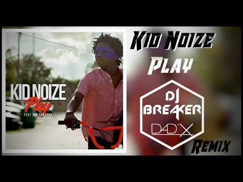 Kid noize - Play (Breaker&Dad'X remix)
